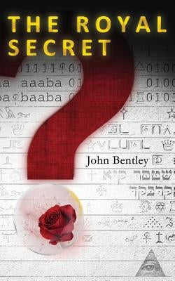The Royal Secret by Bentley, John