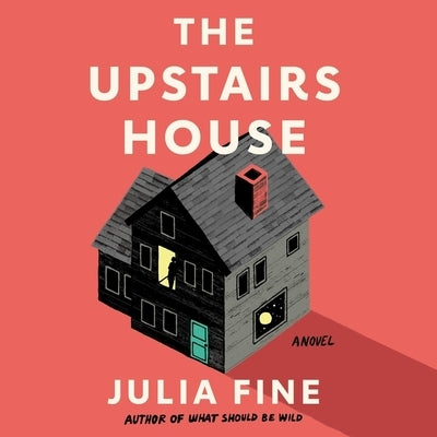 The Upstairs House by Fine, Julia