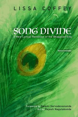 Song Divine: Monochromatic: A New Lyrical Rendition of the Bhagavad Gita by Sarvadevananda, Swami