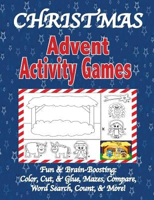 Christmas Advent Activity Games: Advent Calendar, Games: Color, Cut, & Glue, Mazes & More, Tips for Using the Book by Publishing, Florabella
