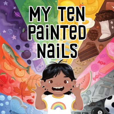 My Ten Painted Nails: Bilingual Inuktitut and English Edition by Jaypoody, Jennifer