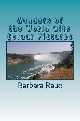 Wonders of the World with Colour Pictures by Raue, Barbara