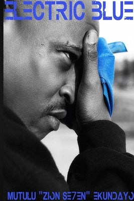 Electric Blue: The Book by Ekundayo, Mutulu
