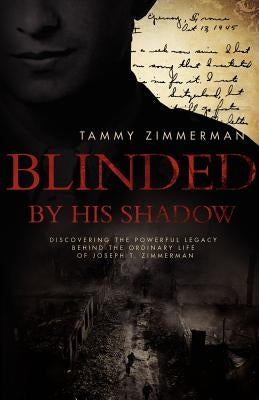 Blinded by His Shadow by Zimmerman, Tammy