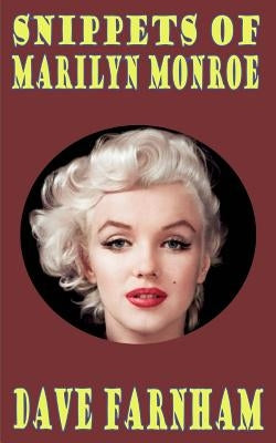 Snippets of Marilyn Monroe by Farnham, Dave