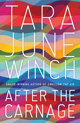 After the Carnage by Winch, Tara June
