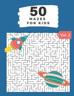 50 Mazes for Kids Vol. 2 by Ramses, Akila M.