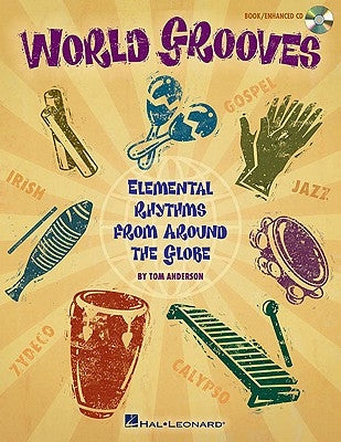 World Grooves: Elemental Rhythms from Around the Globe by Anderson, Tom