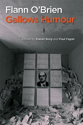 Flann O'Brien: Gallows Humour by Fagan, Paul
