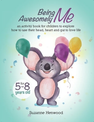 Being Awesomely Me by Henwood, Suzanne