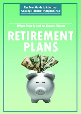 What You Need to Know about Retirement Plans by Freedman, Jeri