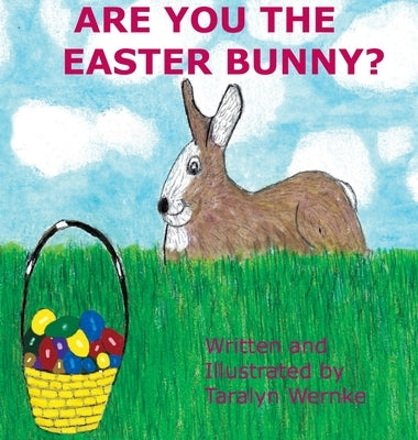 Are You the Easter Bunny by Wernke, Taralyn