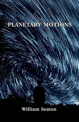 Planetary Motions by Seaton, William