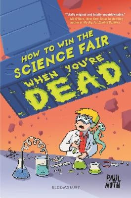 How to Win the Science Fair When You're Dead by Noth, Paul