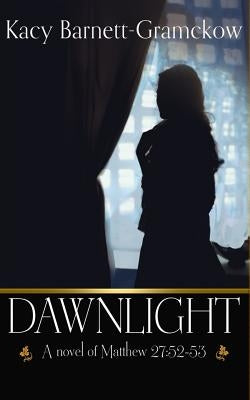 Dawnlight by Barnett-Gramckow, Kacy