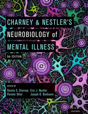 Charney & Nestler's Neurobiology of Mental Illness by Charney, Dennis S.