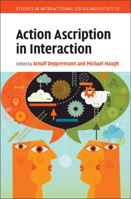 Action Ascription in Interaction by Deppermann, Arnulf