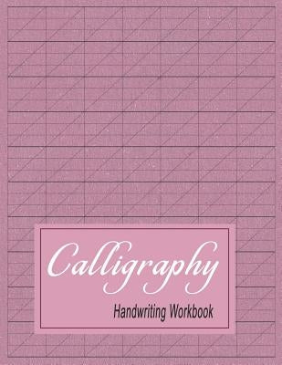 Calligraphy Handwriting Workbook: Practice Paper Slanted Grid - Maroon by Stationery, Bigfoot