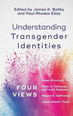 Understanding Transgender Identities by Beilby, James K.