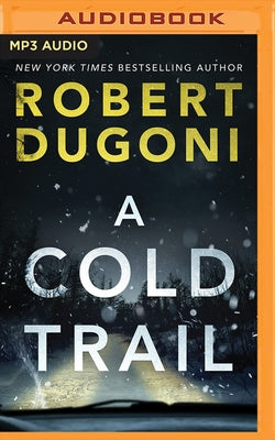A Cold Trail by Dugoni, Robert