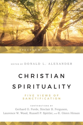 Christian Spirituality: Four Christian Views by Alexander, Donald