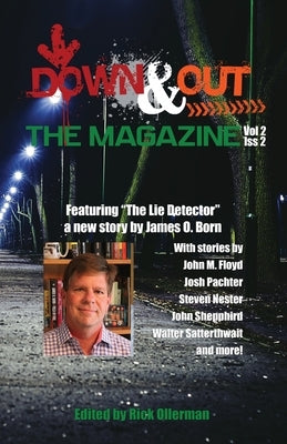 Down & Out: The Magazine Volume 2 Issue 2 by Ollerman, Rick