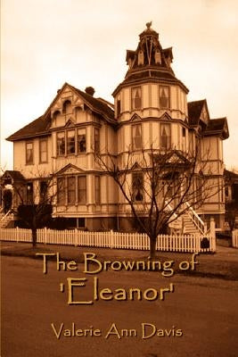 The Browning of 'Eleanor' by Davis, Valerie Ann