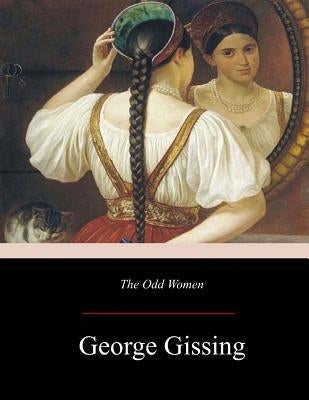 The Odd Women by Gissing, George