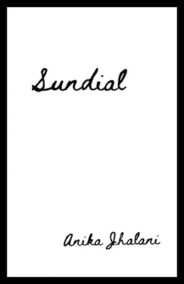 Sundial by Jhalani, Anika