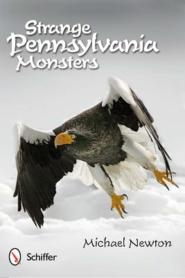 Strange Pennsylvania Monsters by Newton, Michael