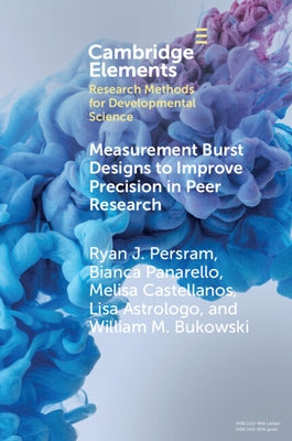 Measurement Burst Designs to Improve Precision in Peer Research by Persram, Ryan J.