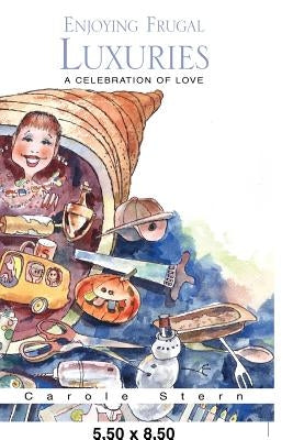Enjoying Frugal Luxuries by Stern, Carole
