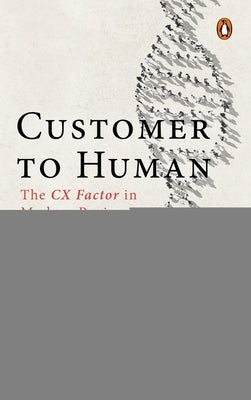 Customer to Human by Balaraman, Murali