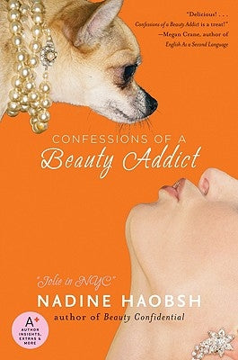 Confessions of a Beauty Addict by Haobsh, Nadine
