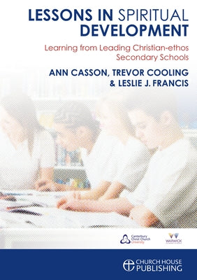 Lessons in Spiritual Development: Learning from Leading Christian-Ethos Secondary Schools by Casson, Ann