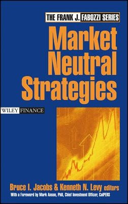 Market Neutral Strategies by Jacobs, Bruce I.