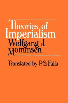 Theories of Imperialism by Mommsen, Wolfgang J.