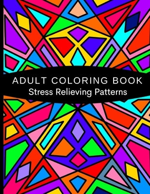 Adult Coloring Book Stress Relieving Patterns: Down Time, Stress Relief, Adults Relaxation, 100 Designs To Color - 8.5x11 by Dreams, Moonbeams And