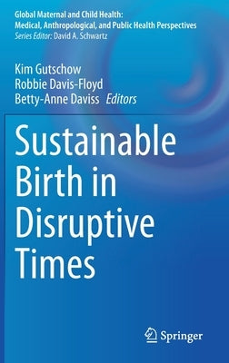 Sustainable Birth in Disruptive Times by Gutschow, Kim