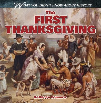 The First Thanksgiving by Connors, Kathleen