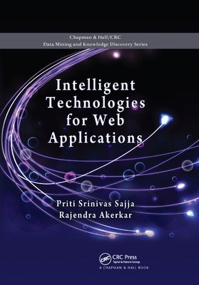 Intelligent Technologies for Web Applications by Srinivas Sajja, Priti