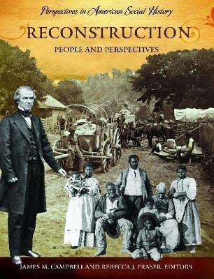 Reconstruction: People and Perspectives by Campbell, James M.