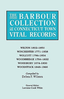 Barbour Collection of Connecticut Town Vital Records [Vol. 53] by White, Lorraine Cook