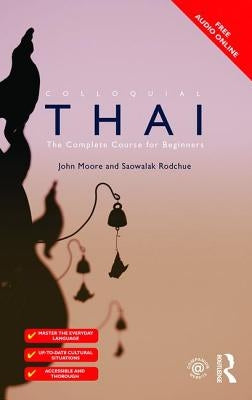Colloquial Thai by Moore, John