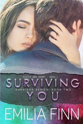 Surviving You: Scotch and Sammy - Book 1 by Finn, Emilia