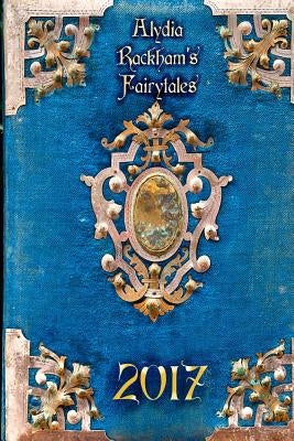 Alydia Rackham's Fairytales by Rackham, Alydia
