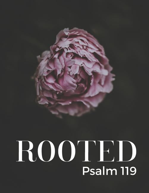Rooted: Psalm 119 by Berrus, Liana