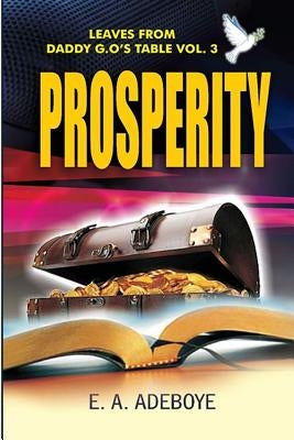 Prosperity: A Collection of Messages on Prosperity by E. A. Adeboye by Adeboye, E. a.