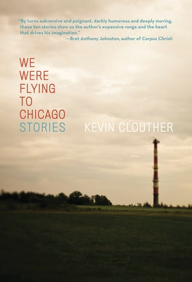 We Were Flying to Chicago by Clouther, Kevin