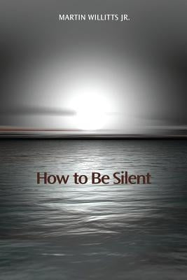 How to Be Silent by Kistner, Diane